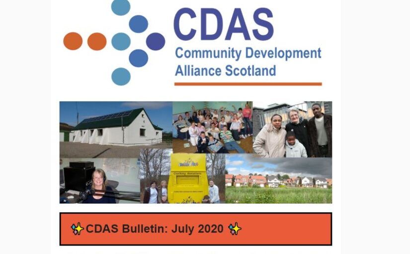 The July 2020 Community Development Alliance Scotland Bulletin is out!