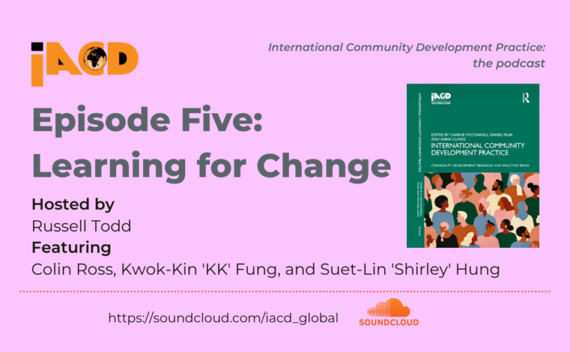 Out now – episode five of the International Community Development Practice podcast!