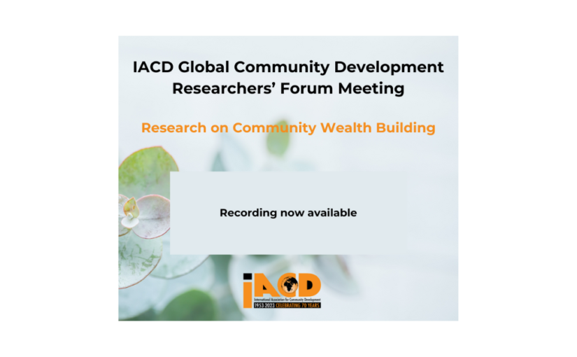 Recording now available: IACD Global Community Development Researchers’ Forum Meeting 27th November 2023